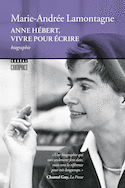 Anne Hébert, vivre pour écrire